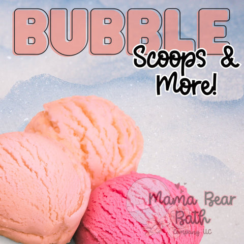 Bubble Scoops &amp; More!